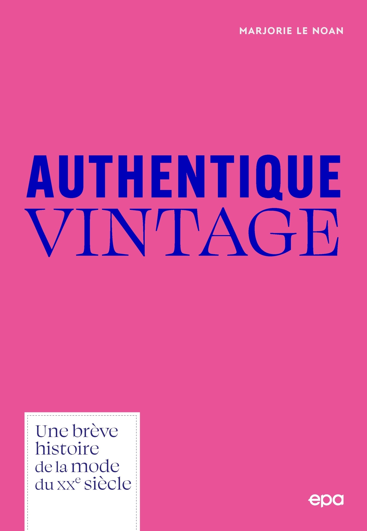 Authentique Vintage - Marjorie LE NOAN - EPA Authentique Vintage - Marjorie LE NOAN - EPA